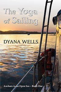 The Yoga of Sailing by Dyana Wells